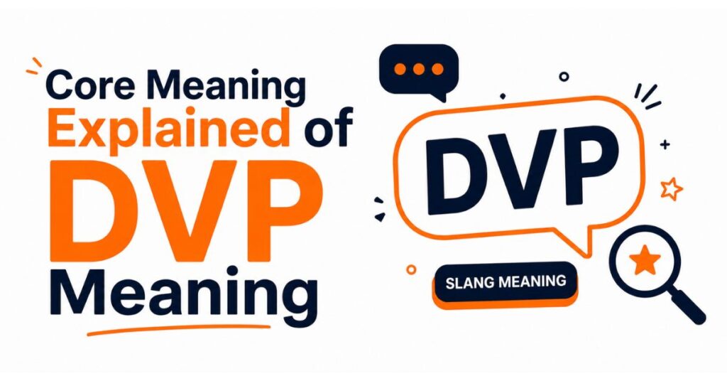 Core Meaning Explained of DVP Meaning