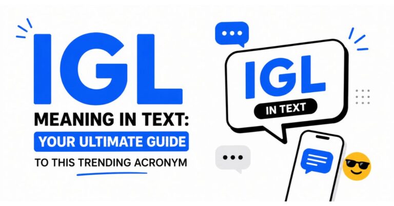 IGL Meaning in Text: Your Ultimate Guide to This Trending Acronym