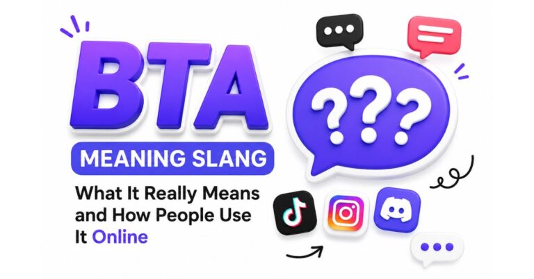 BTA Meaning Slang: What It Really Means and How People Use It Online