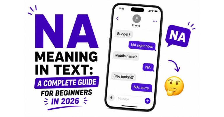 NA Meaning in Text: A Complete Guide for Beginners in 2026