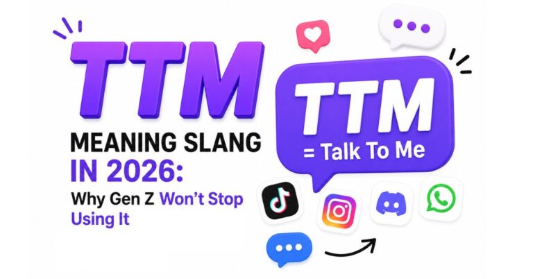 TTM Meaning Slang in 2026: Why Gen Z Won't Stop Using It (And What It Really Says About You)