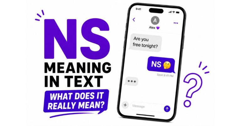 What Does NS Mean in Text? A Clear, Real-Life Guide to This Popular Slang