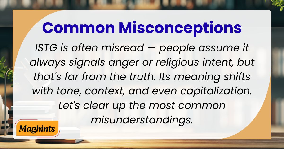 ISTG Common Misconceptions