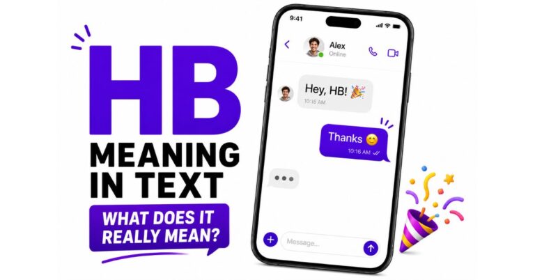 What Does HB Mean in Text? Real Meaning, Examples & Social Media Use
